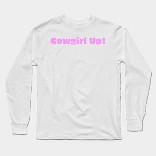 Pink Cowgirl Up! Long Sleeve T-Shirt